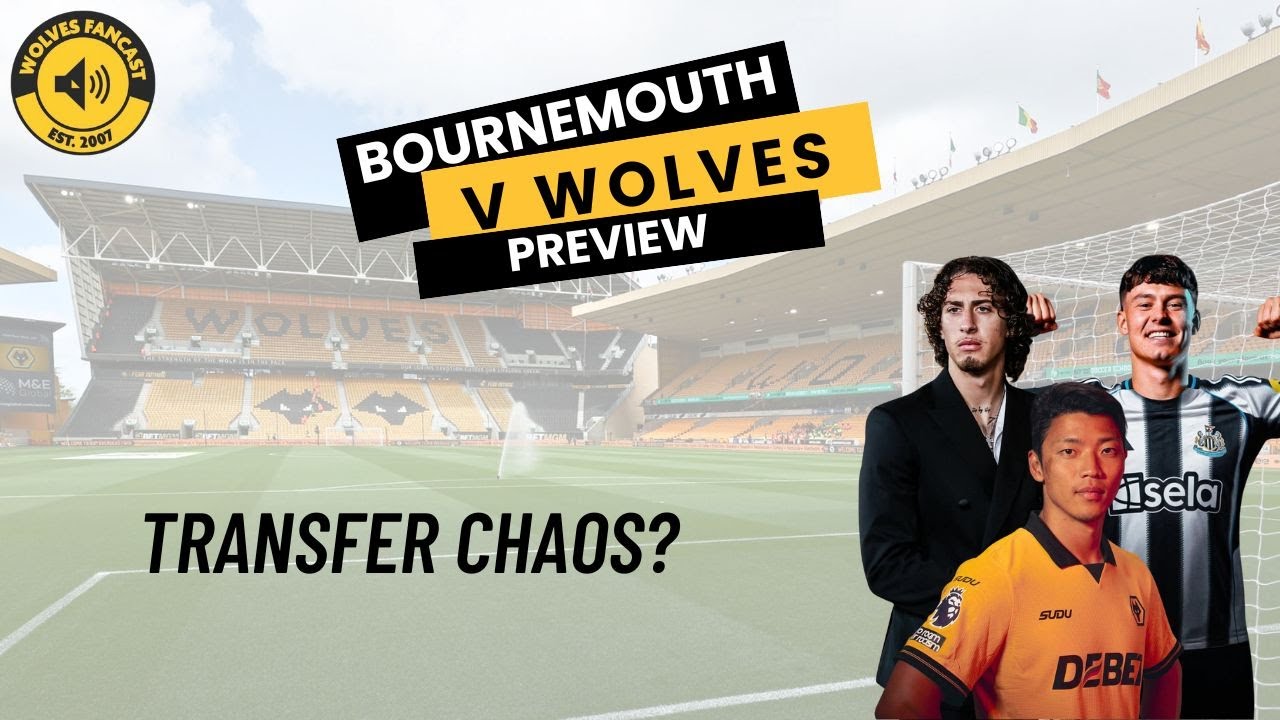 Bournemouth v Wolves Preview - JSL agreed personal terms with Newcastle ...