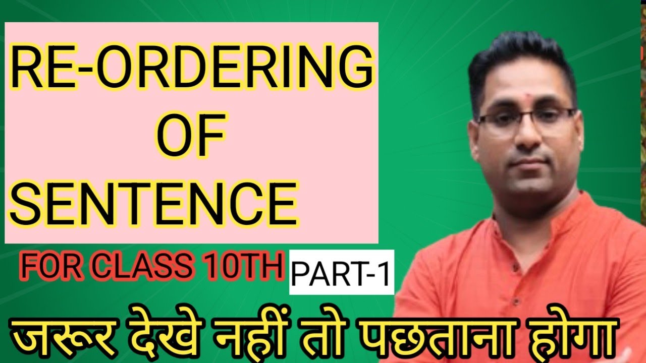 PART-1(RE-ORDERING OF SENTENCE WITH EXAMPLE FOR CLASS-10 AND OTHER ...