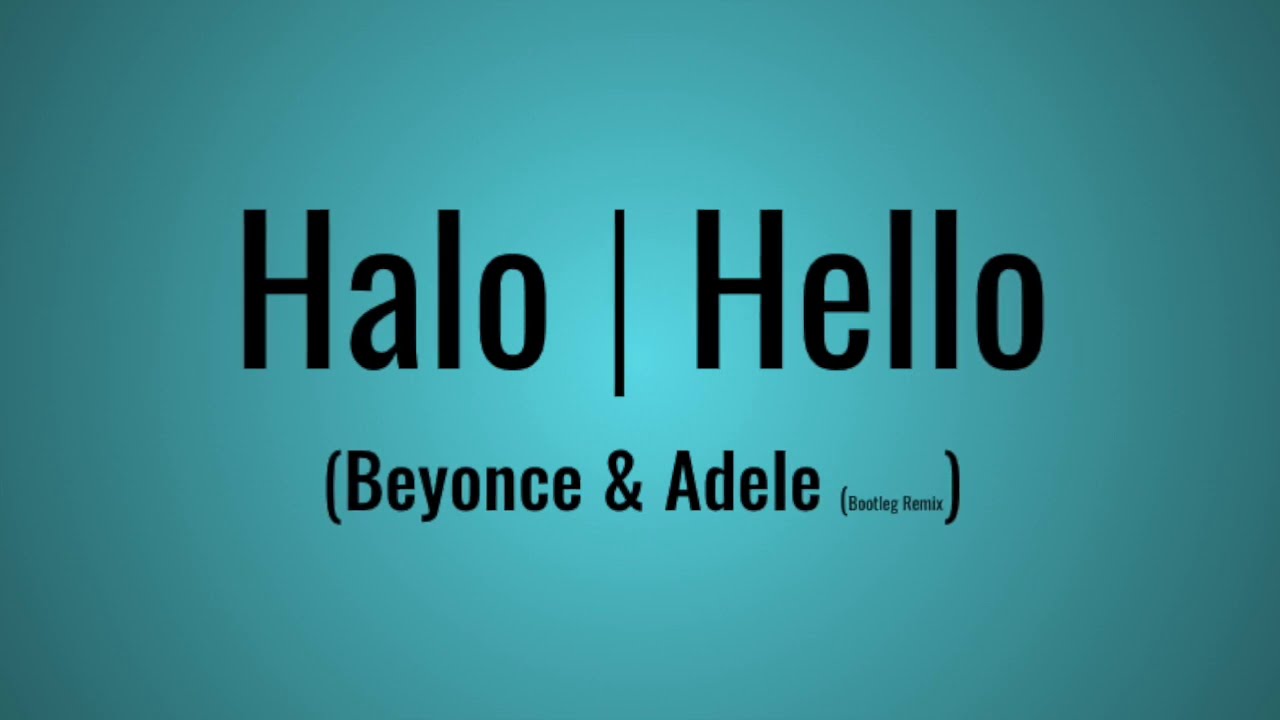 Halo | Hello - Beyonce & Adele (Mashup) - YouTube