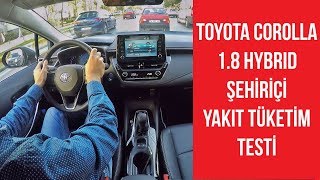 Toyota Corolla Hybrid şehiriçi yakıt tüketim testi