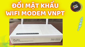 Hướng dẫn đổi mật khẩu wifi modem mạng VNPT