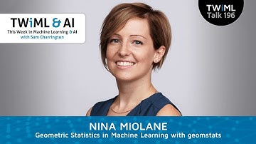 Geometric Statistics in Machine Learning w/ geomstats with Nina Miolane - TWiML Talk #196
