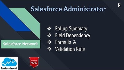 Day 8 Rollup Summary, Field Dependency, Formula & Validation Rule in Salesforce