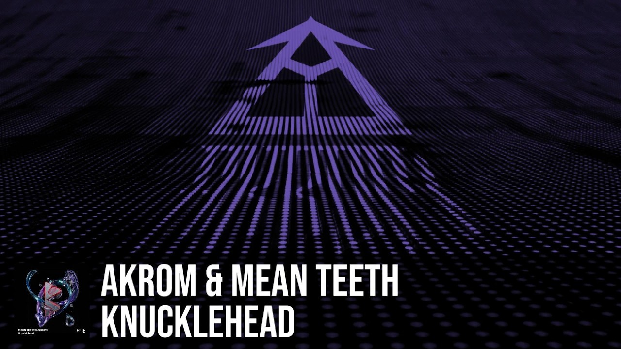 Akrom & Mean Teeth - Knucklehead adlı videoyu YouTube'da izle Akrom & Mean Teeth - Knucklehead adlı videoyu YouTube'da izle
