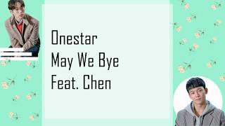 Onestar - May We Bye feat CHEN Lirik lagu (Romantization)
