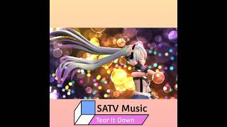 3DNightcore™:SATV Music-Tear it Down.