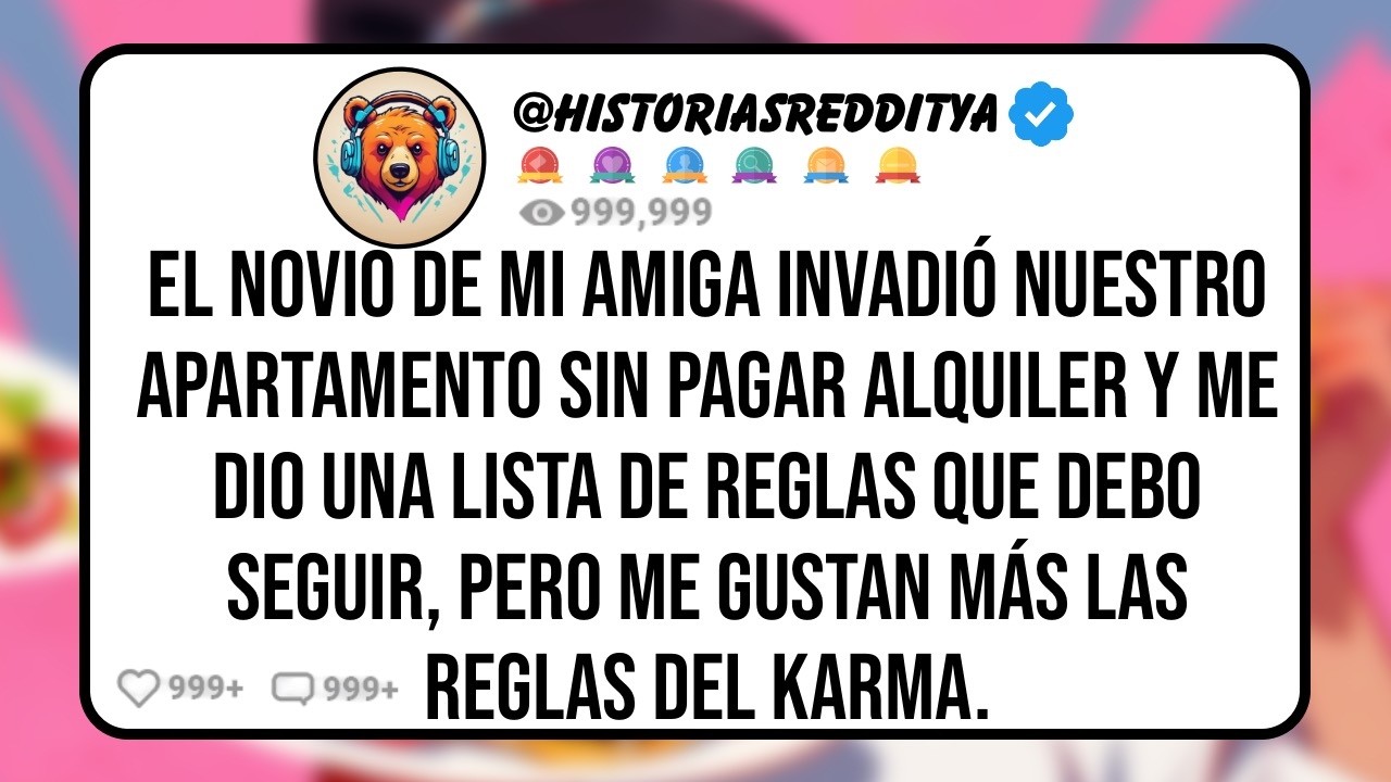El NOVIO de mi AMIGA Invadió Nuestro Apartamento sin Pagar Alquiler y me Dio una Lista de Reglas...