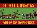 Army of Darkness - 8 Bit Cinema