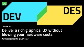 Deliver a rich graphical UX without blowing your hardware costs​ | Dev/Des 2021