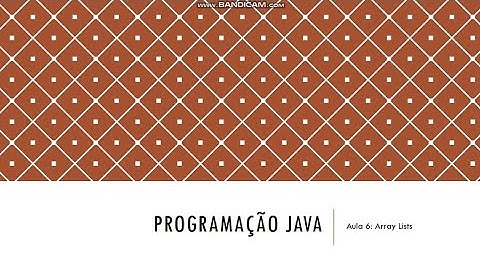 Programação Java - Aula 6 (Array Lists)