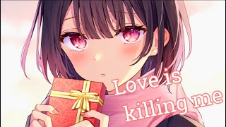 Nightcore - Love is killing me [Bonnie X Clyde] (lyrics)