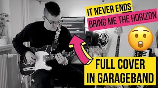 Bring Me The Horizon: It Never Ends (full cover in GARAGEBAND)