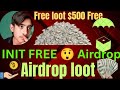 New verified init free Airdrop loot free 5 dollar Sy 500 dollar earn Fast join