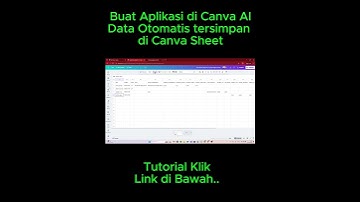 Membuat Aplikaksi di Canva AI, data otomatis tersimpan di canva sheet