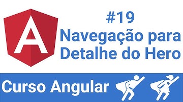 Curso Angular v13: #19 - Navegação para Detalhe do Hero