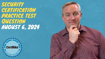 CertMike Practice Test Question 08/06/2024