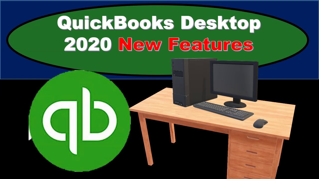 QuickBooks Pro 2020 Updates / New Features - QuickBooks Desk - YouTube