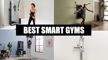 Top 5 Best Smart Gyms - The BEST Home Fitness Gyms