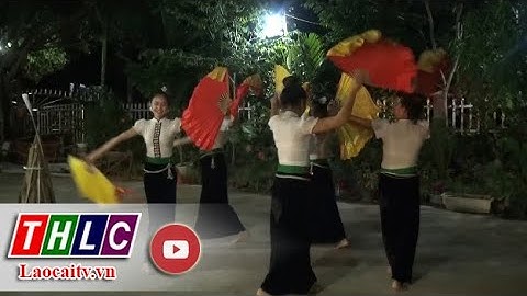 Tuổi trẻ Nghĩa Lộ - Yên Bái: Gìn giữ và phát triển 6 điệu xòe cổ | THLC