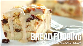 Bread Pudding with Vanilla Bourbon Sauce - Homemade Bread Pudding Recipe!