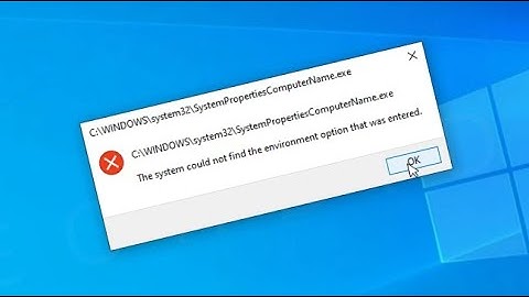 The System Could Not Find The Environment Option That Was Entered (SOLVED)