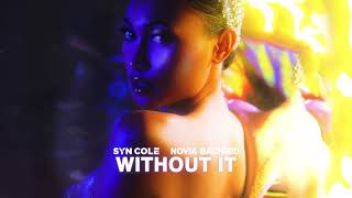 Syn Cole & Novia Bachmid - Without It