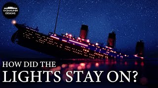 How Did They Keep Titanic's Lights On So Long?