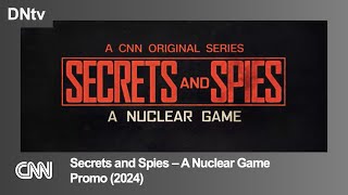 CNN | 'Secrets and Spies - A Nuclear Game' - Promo (2024) Resimi