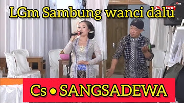 Lgm .Sambung wanci dalu || campursari SANGSADEWA || AGsound