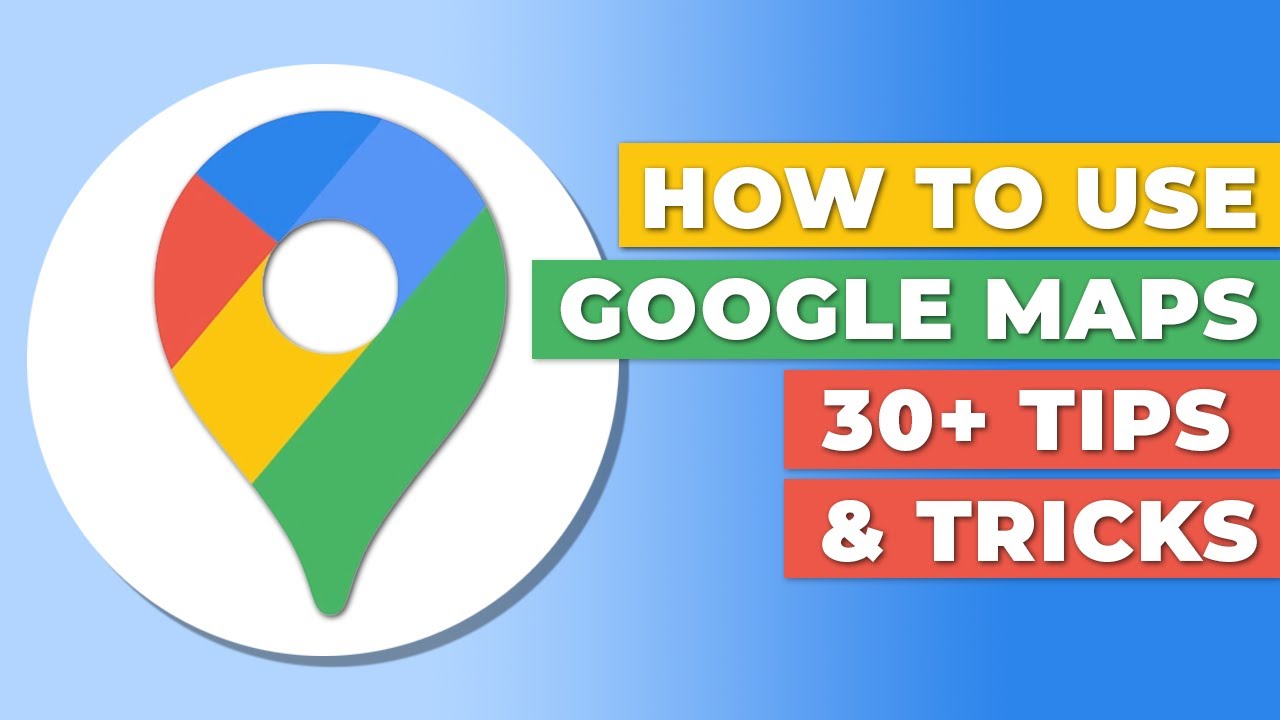 How To Use Google Maps - 30+ Tips & Tricks - YouTube