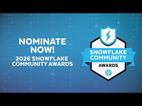 Nominate Now For The 2026 Snowflake Community Awards