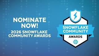 Nominate Now For The 2026 Snowflake Community Awards