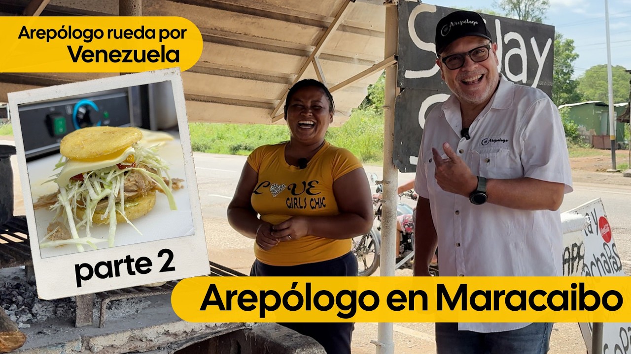 MARACAIBO Y SUS AREPAS PARTE 2