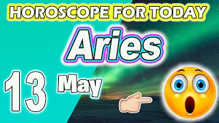 Aries♈️DO NOT MISS THIS OPPORTUNITY🤩ARIES Horoscope for today MAY 13 2024 ♈️ARIES