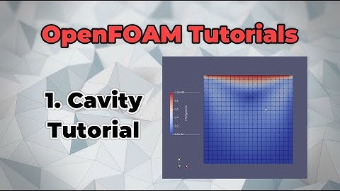 ✅ #OpenFOAM - 1. Cavity Tutorial