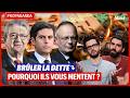 BRÛLER LA DETTE : POURQUOI ILS VOUS MENTENT ?