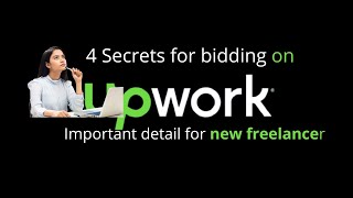 4 Secrets for bidding on upwork / Important detail for new freelancer