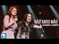 Cassiane e Lauriete - Não Abro Mão (Ao Vivo) (Clipe Oficial MK Music)