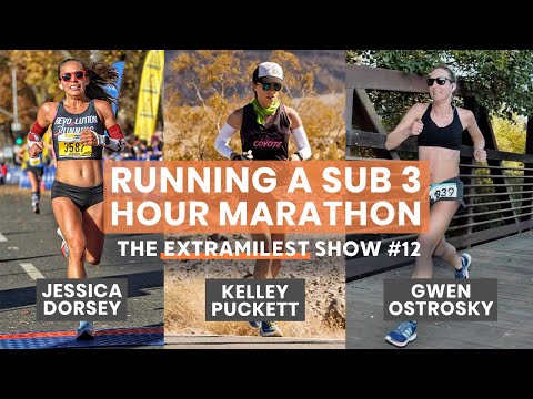 How to Run a Sub 3 Marathon with Jessica, Kelley and Gwen | Extramilest Show #12