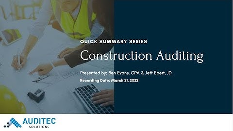 Quick Summary Series: Construction Auditing