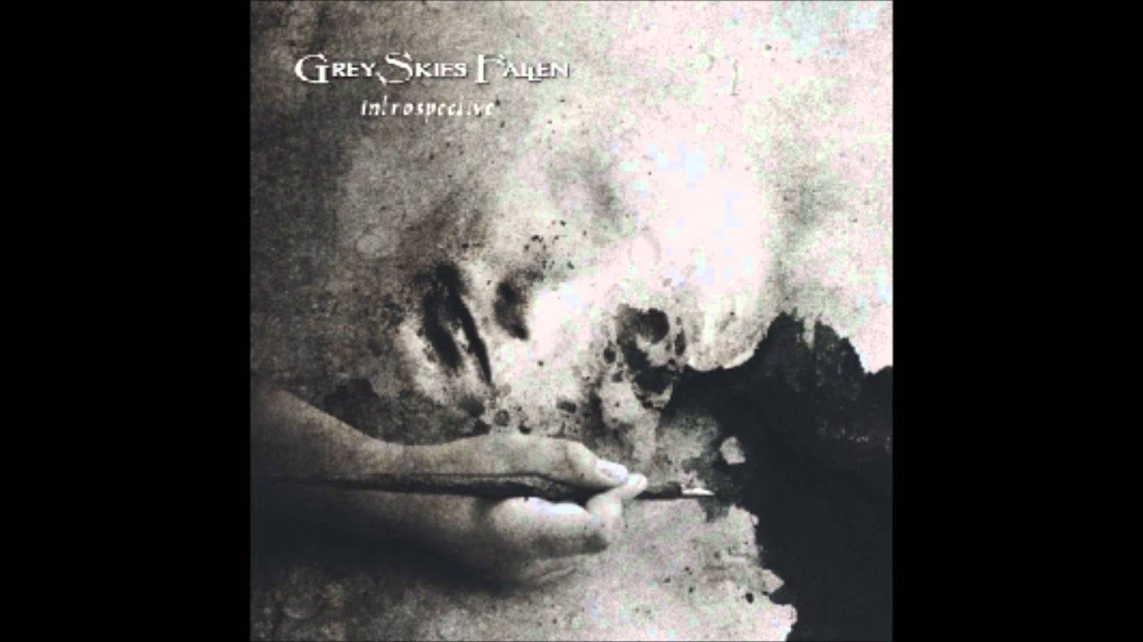 Watch Grey Skies Fallen - Introspective on YouTube Watch Grey Skies Fallen - Introspective on YouTube