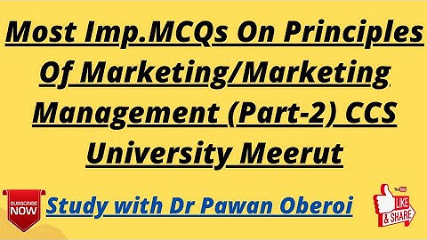 Most Imp.MCQs On Principles Of Marketing/Marketing Management (Part-2) CCS University Meerut