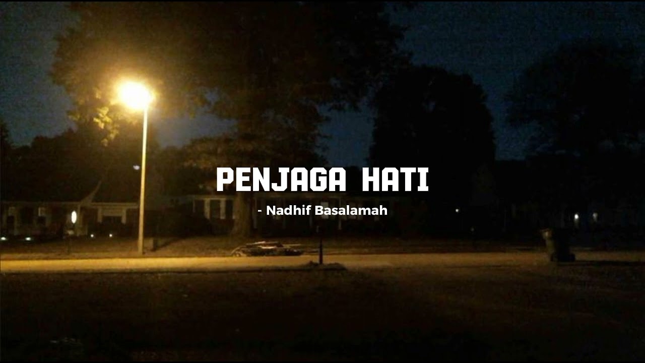 Penjaga Hati - Nadhif Basalamah (slowed+reverb+lirik)