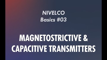 NIVELCO Basics // 03 – Magnetostrictive and Capacitive Transmitters