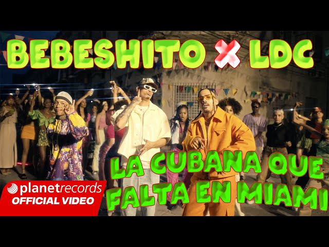 BEBESHITO ❌ LDC - La Cubana Que Falta En Miami (Prod Ernesto Losa, Roberto Ferrante) [Video by NAN] class=
