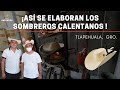 ASÍ SE ELABORAN LOS SOMBREROS CALENTANOS EN TLAPEHUALA GUERRERO