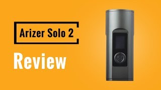 Arizer Solo 2 Review - Vapesterdam