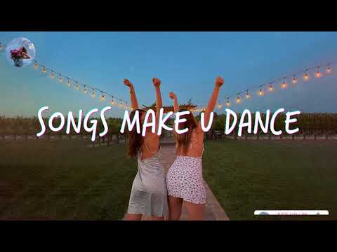 Songs That Make You Dance Crazy Dance Playlist