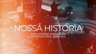 Comunidade Evangélica Internacional Zona Sul | HISTÓRICO 30 ANOS CEIZS