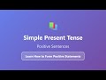 Simple Present Tense: Forming Positive Sentences | English Grammar Basics